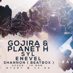 Gojira & Planet H | Enevel | DJ Syl | Shannon | #AliensAreBack